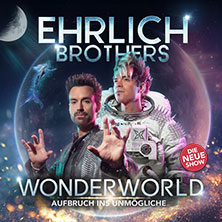 Ehrlich Brothers - Wonderworld - Aufbruch ins Unmögliche 08.05.2027 PSD Bank Nürnberg ARENA