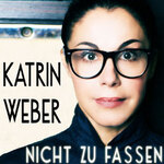 Katrin Weber - Nicht zu fassen