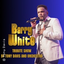 Barry White Tribute Show by Tony Davis and Orchestra 07.11.2026 Comödie Fürth
