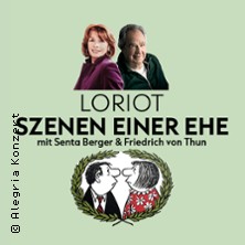 Loriot: Szenen einer Ehe - mit Senta Berger und Friedrich von Thun 06.02.2027 Heinrich-Lades-Halle
