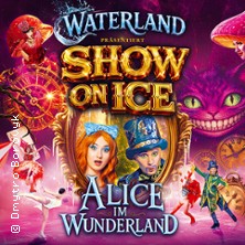 Show On Ice - Alice im Wunderland 04.12.2026 Waterland Nürnberg