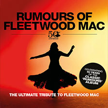 Rumours of Fleetwood Mac 03.04.2027 Meistersingerhalle Nürnberg