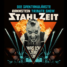 STAHLZEIT - WAS ICH LIEBE LIVE - Die spektakulärste RAMMSTEIN Tribute Show 26.12.2026 Kia Metropol Arena