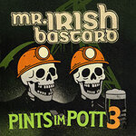 PINTS IM POTT 3 mit Mr. Irish Bastard