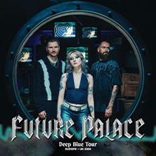 Future Palace - Deep Blue Tour 2026 20.11.2026 Z-BAU