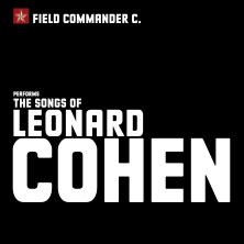 Field Commander C. - The Songs of Leonard Cohen 29.01.2027 Meistersingerhalle Nürnberg