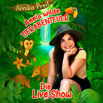 Annika Preil - Annis wilde Tierabenteuer - MATINEE