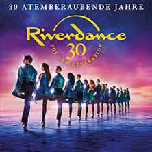 Riverdance - 30 Jahre 25.02.2027 Kia Metropol Arena