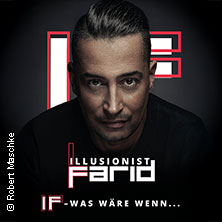 Farid - IF - …was wäre wenn? 29.05.2027 Meistersingerhalle Nürnberg