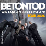 Betontod - Wir fangen jetzt erst an! Tour 2026