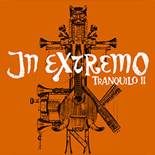 In Extremo - Tranquilo II - Akustik Tour 2026 12.11.2026 Meistersingerhalle Nürnberg