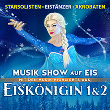 Eiskönigin 1 & 2 - Musik Show auf Eis 10.01.2027 Heinrich-Lades-Halle