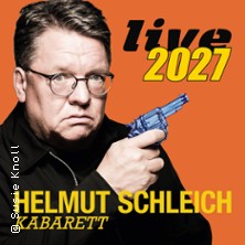 Helmut Schleich - Live 2027 13.03.2027 eventforum ERDING