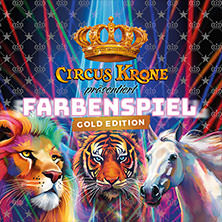 CIRCUS KRONE präsentiert FARBENSPIEL - Gold Edition 02.11.2026 Volksfestplatz am Dutzendteich
